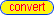 Convert
